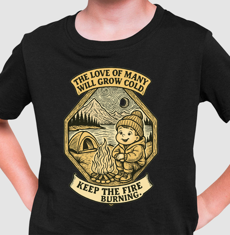 KEEP THE FIRE BURNING